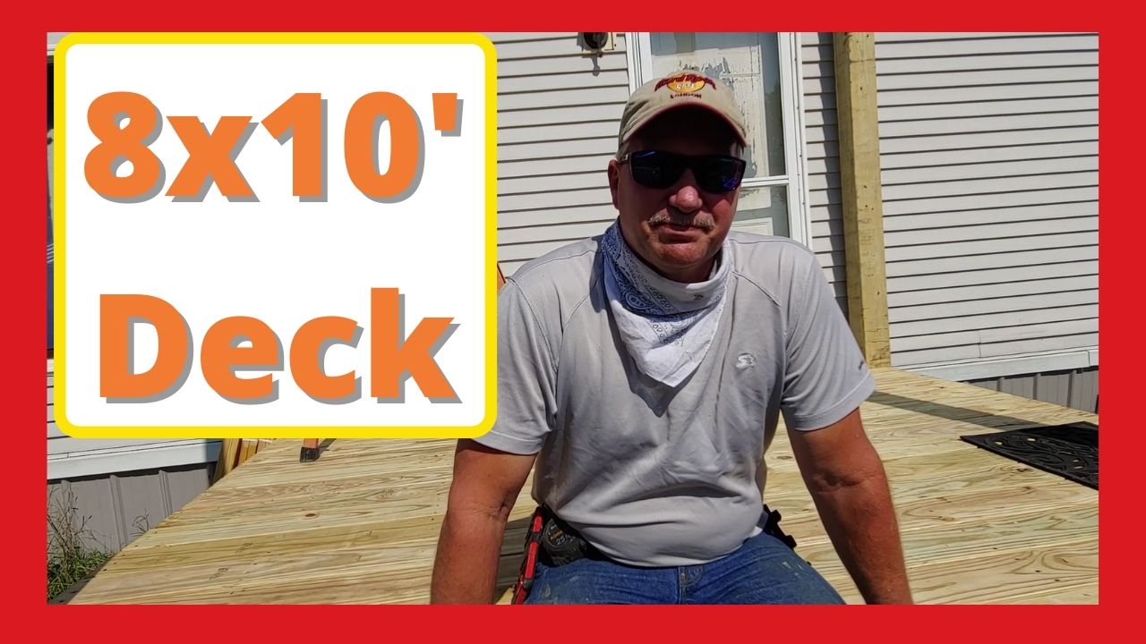 How to build an 8'x10' Deck for your home, mobile home or building ...